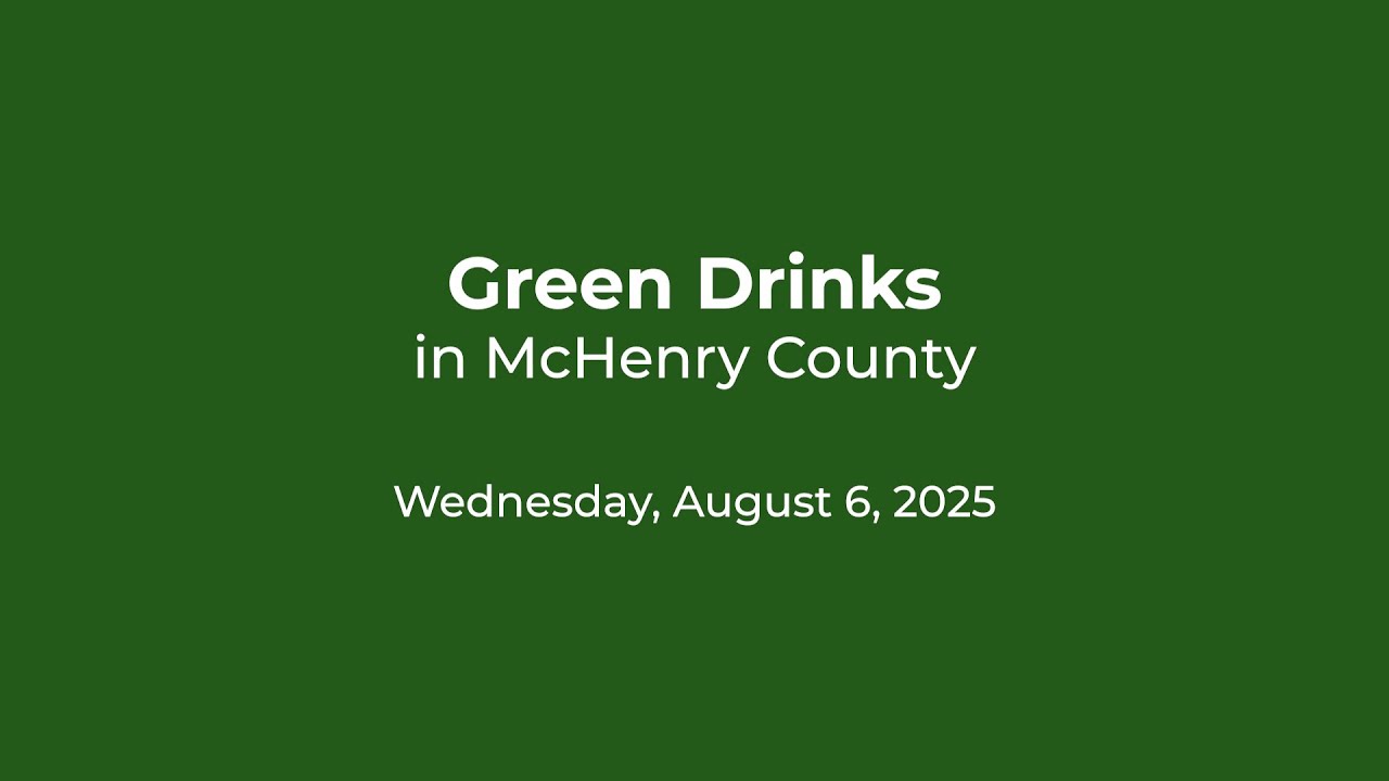Green Drinks in McHenry County | 08.06.2025