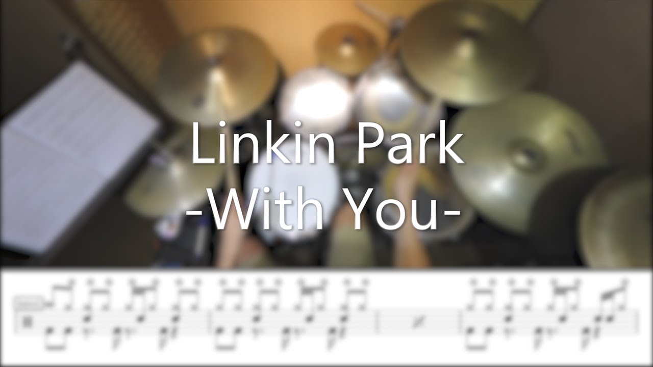 With You - Linkin Park - DrummerFrank Drum Cover - With Drum Score