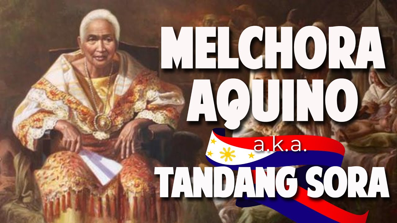 SINO SI MELCHORA AQUINO? | TANDANG SORA