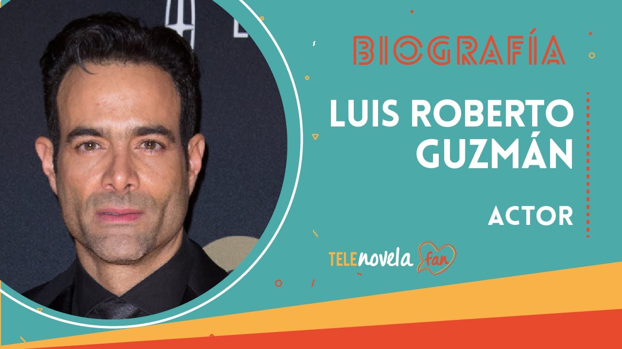 Biograf&iacute;a Luis Roberto Guzm&aacute;n