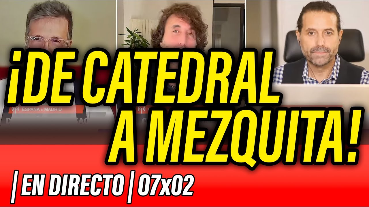 ⛔️ &iexcl;DE CATEDRAL A MEZQUITA! ...&iquest;QU&Eacute; NOS EST&Aacute; PASANDO?