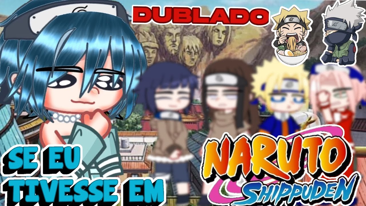 SE EU ESTIVESSE EM NARUTO [DUBLADO] (Mini-Serie Gacha club)@sakurasenseia