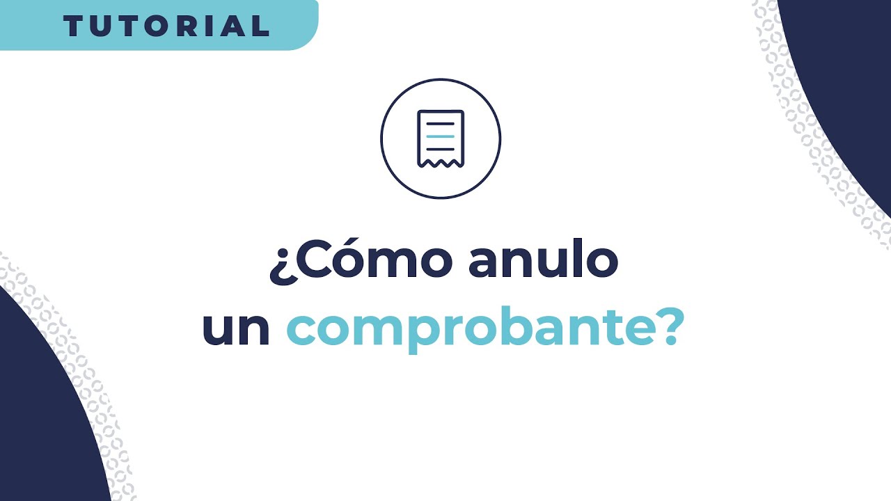Factura electr&oacute;nica: c&oacute;mo anular un comprobante paso a paso