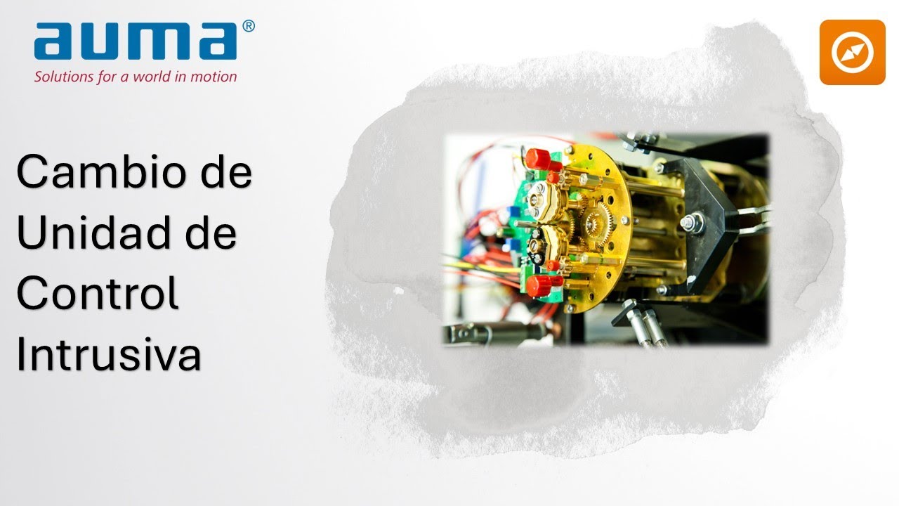 AUMA - Cambio de Unidad de Control Intrusiva