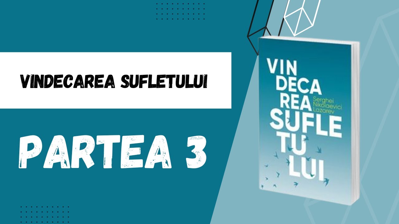 VINDECAREA SUFLETULUI DE S.N. LAZAREV - PARTEA 3 - CARTE AUDIO
