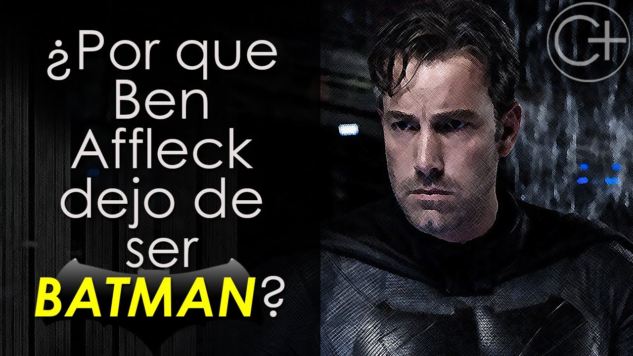 ¿Por que Ben Affleck dejo de ser #Batman?