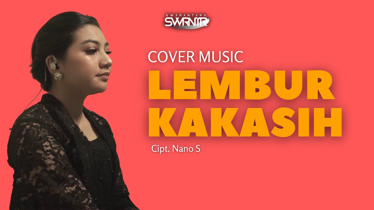 LEMBUR KAKASIH - SWARANTARA (Ciptaan Nano S)