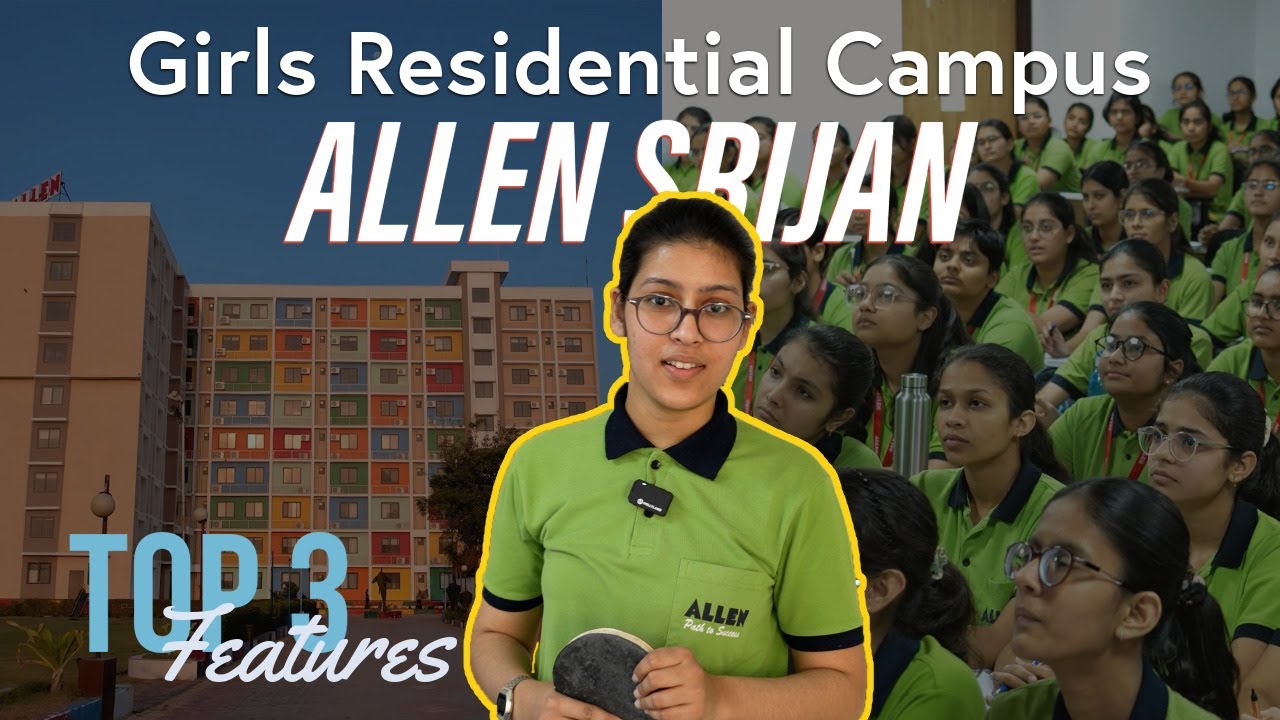 Allen का Girls Students के लिए Residential Campus | Let's Explore