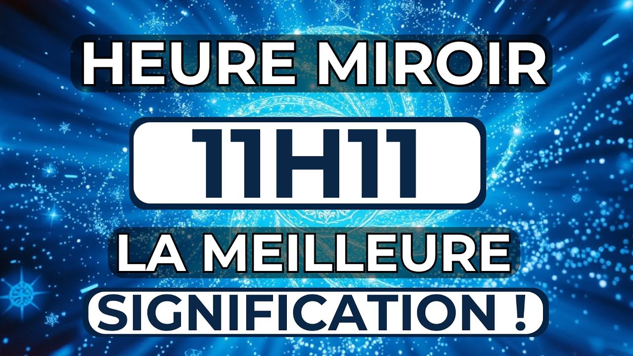 Heure miroir 11h11 : Signification (Num&eacute;rologie , Anges, Tarot, Amour)