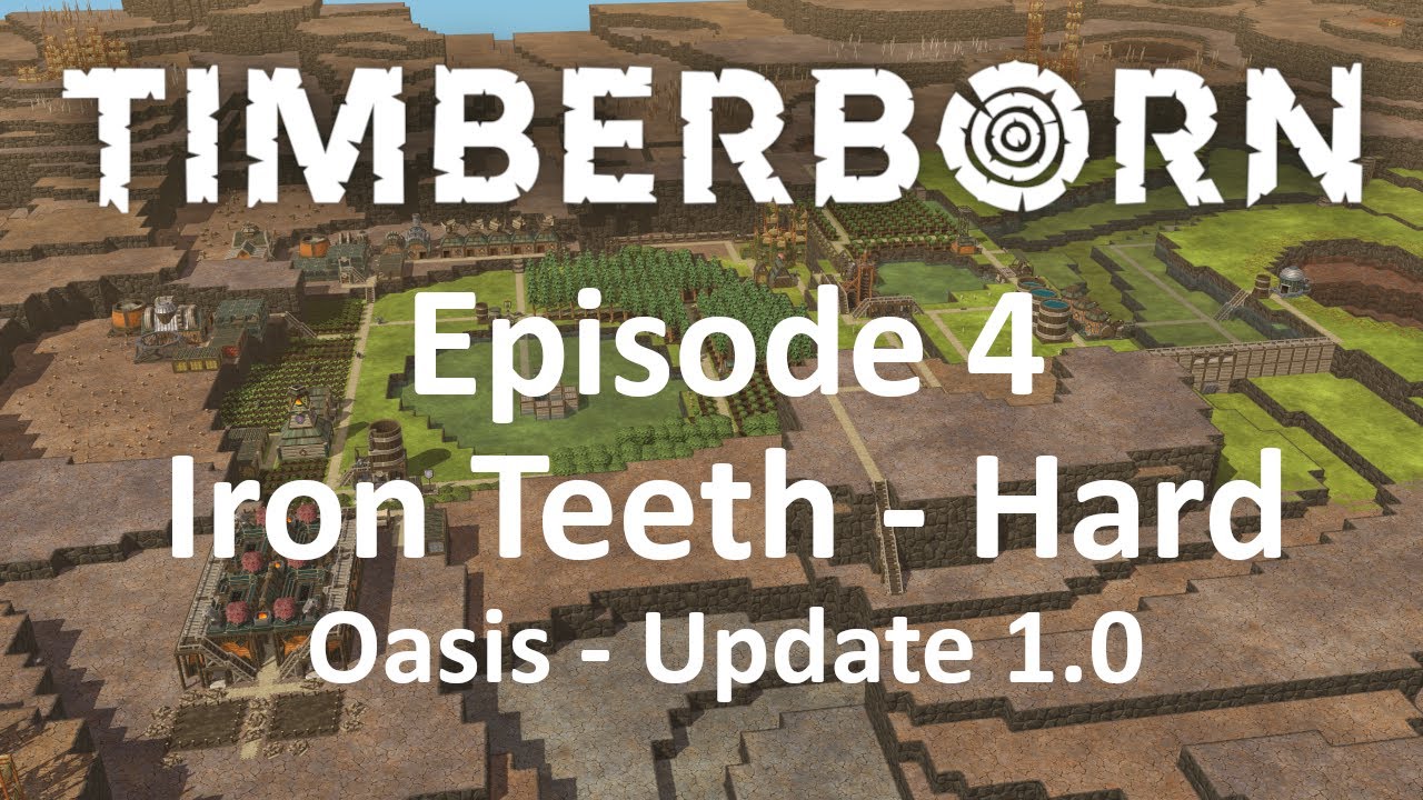 Timberborn Update 1.0 - Iron Teeth - Oasis - Hard - Episode 4