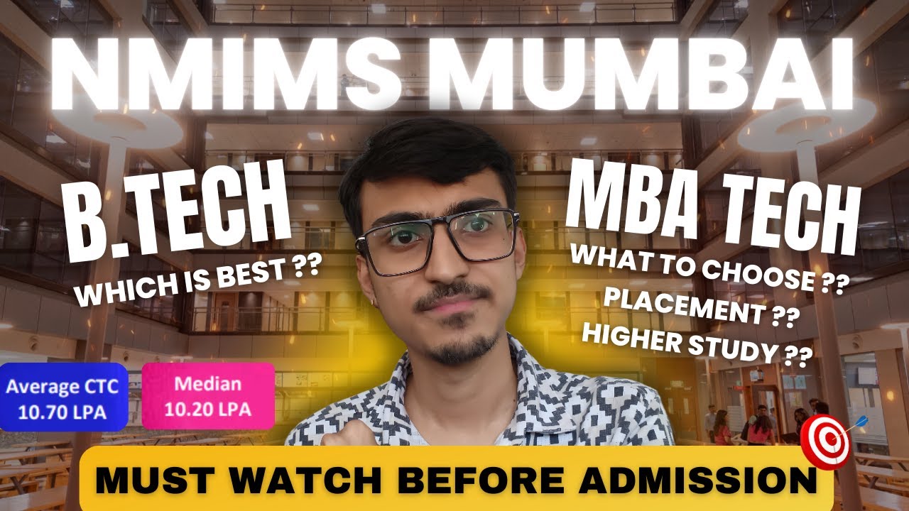 BTech vs MBA Tech | NMIMS Mumbai | Must Watch before Admission | NMIMS CET 2025 | College Review