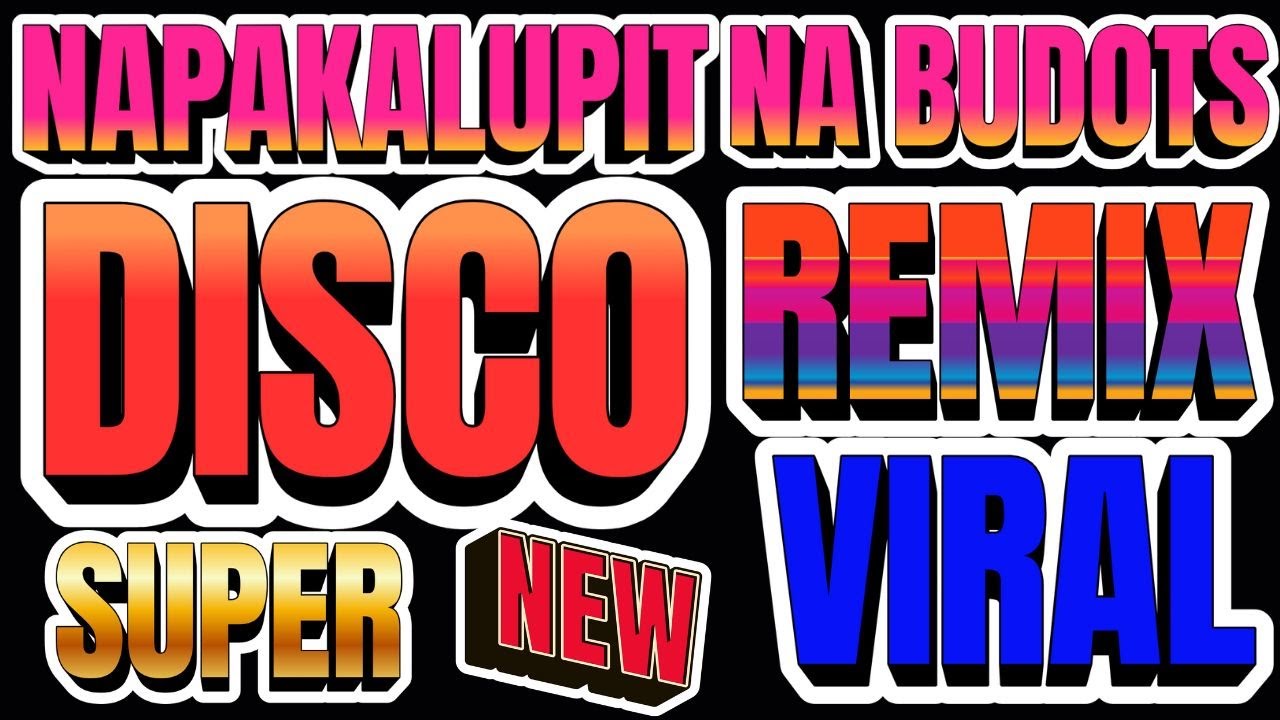 NONSTOP DISCO REMIX HITS MUSIC TUGTUGAN SA BAGONG TAON/ NONCOPYRIGHT/ NAPAKALUPIT NITO SA GANDA