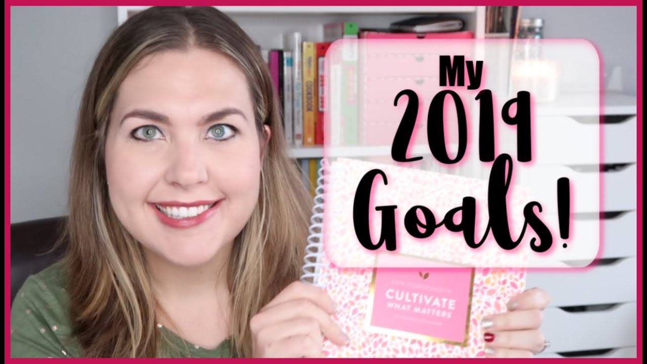 My 2019 Goals | 10 Exciting Goals I Have and How I Plan To Achieve Them