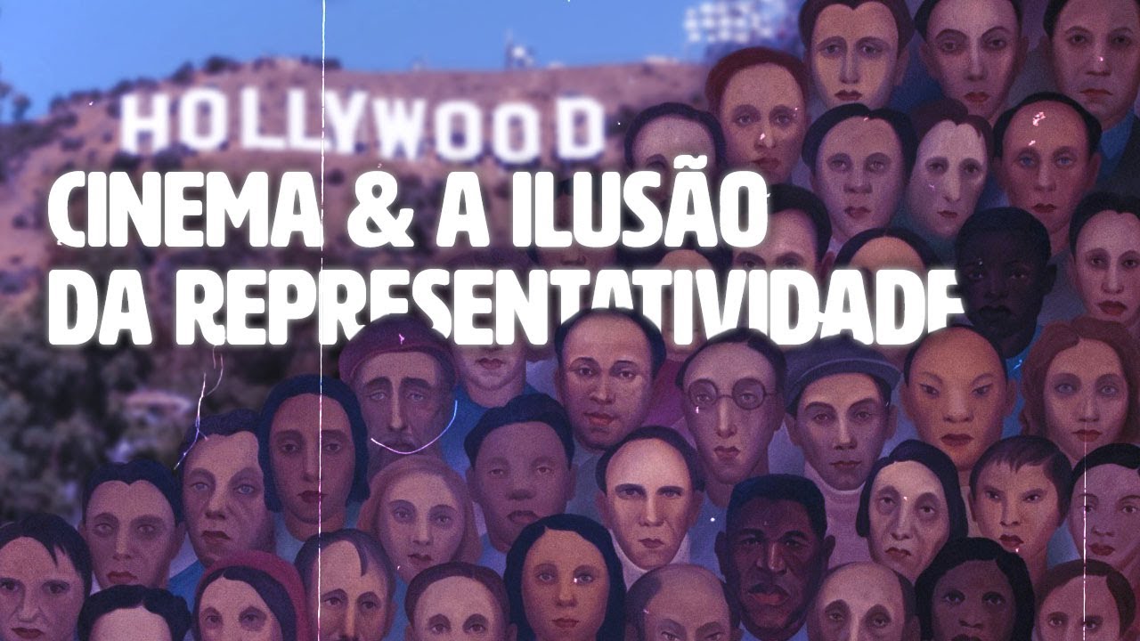 Ilusão da Representatividade no Cinema