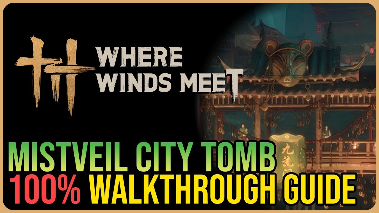 Mistveil City 100% Walkthrough – Where Winds Meet – All 44 Chests