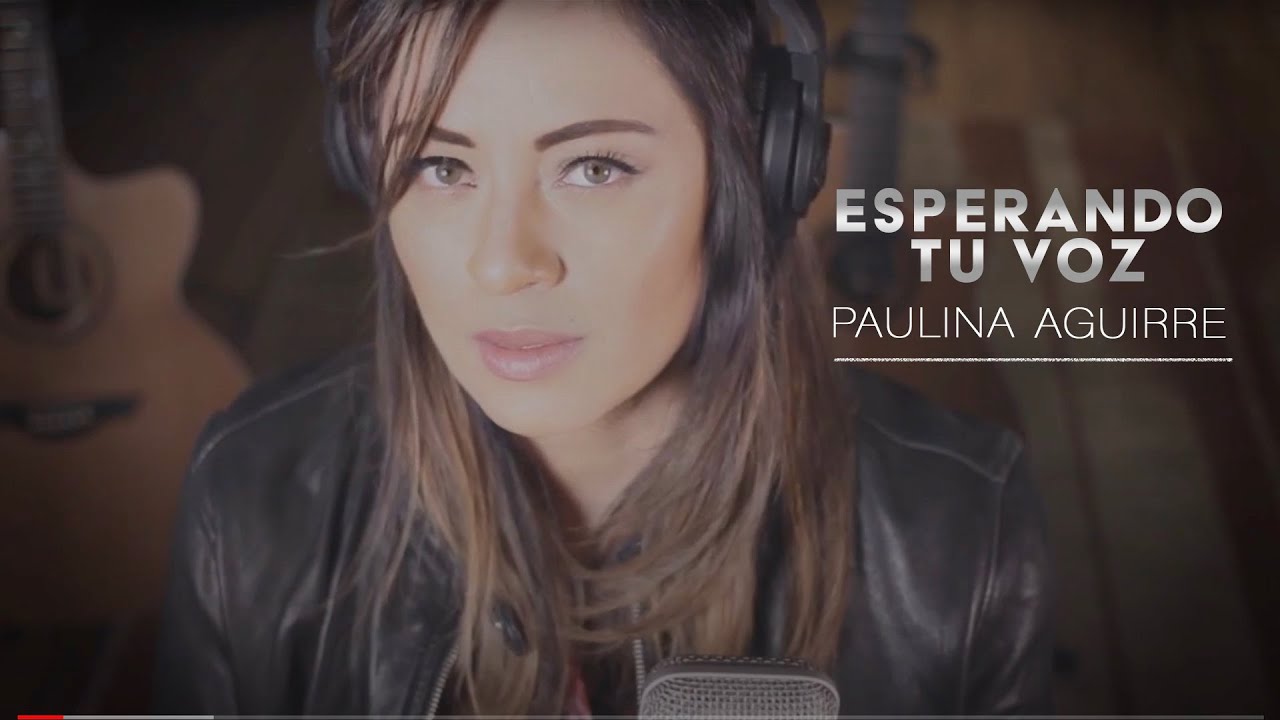 Paulina Aguirre - Esperando tu voz Acoustic Sessions
