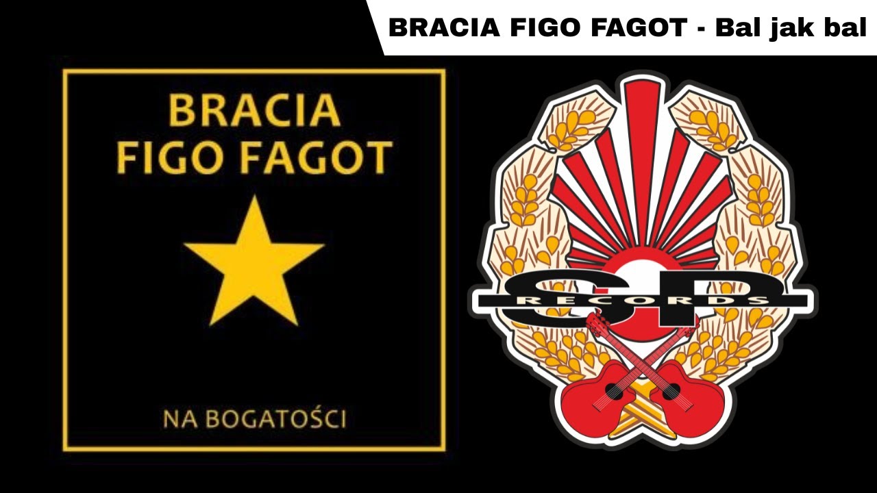 BRACIA FIGO FAGOT - Bal jak bal [OFFICIAL AUDIO]