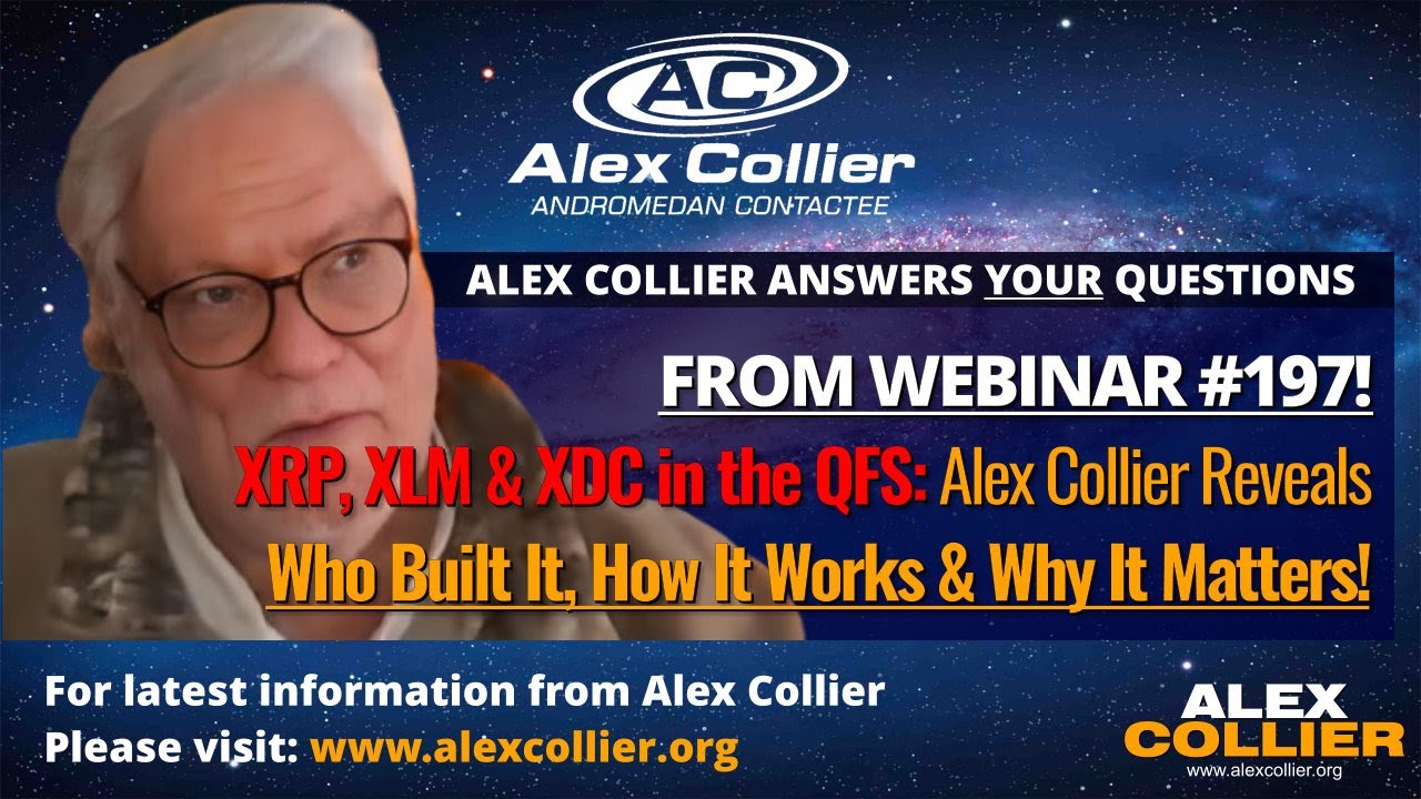 XRP, XLM & XDC in the QFS: Alex Collier Reveals Who Built It, How It Works & Why It Matters!