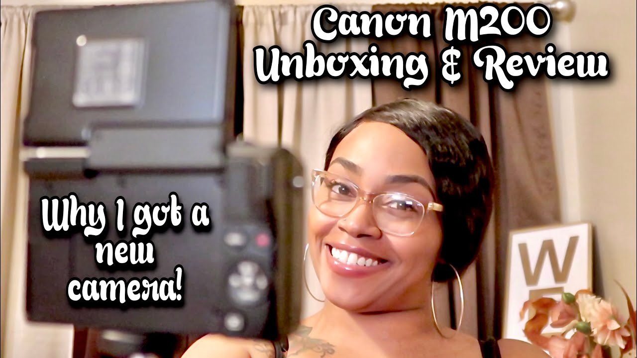 Why I Got A New Camera | Canon EOS M200 Review & Unboxing + Video Test