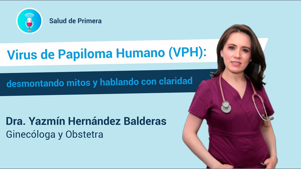 Virus de Papiloma Humano (VPH): desmontando mitos y hablando con claridad
