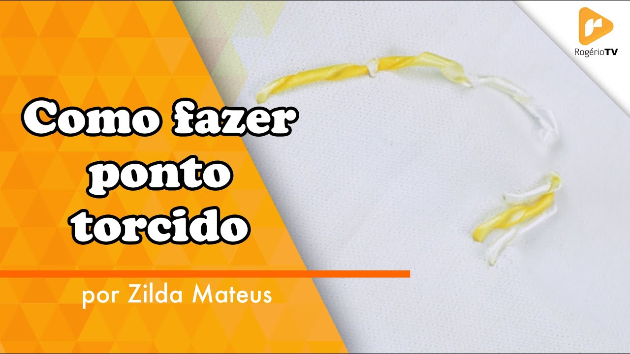Como fazer ponto torcido bordado - Zilda Mateus - RTV D015