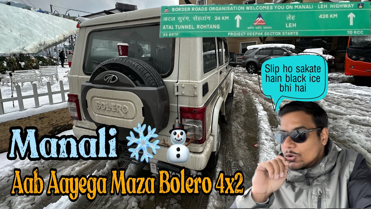 Mahindra Bolero Snow Drive In Manali isma 4x4 ke jarurt nahin | TravelWithSahil2.0
