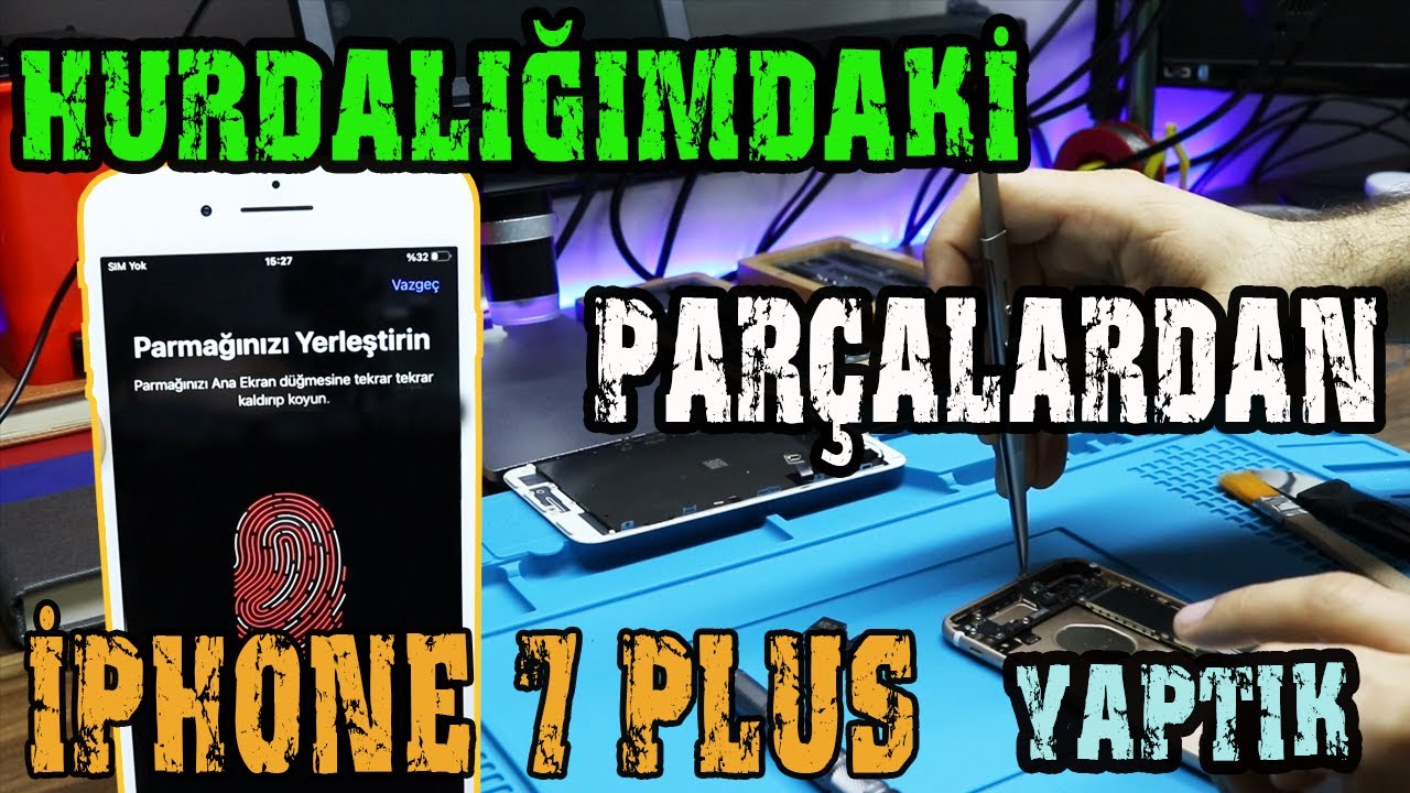 HURDALIĞIMDAKİ PARÇALARDAN İPHONE 7 PLUS TOPLADIM