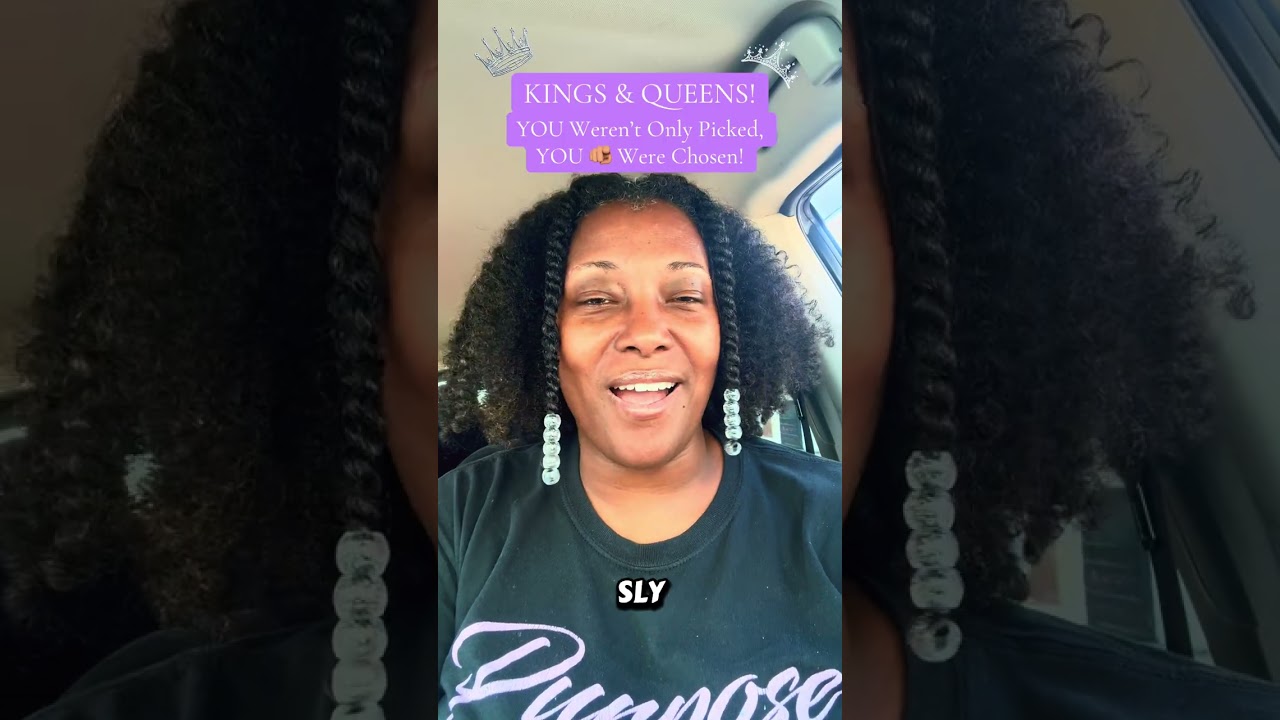 Kings & Queens! You Weren’t Only Picked, You 🫵🏽 Were Chosen!