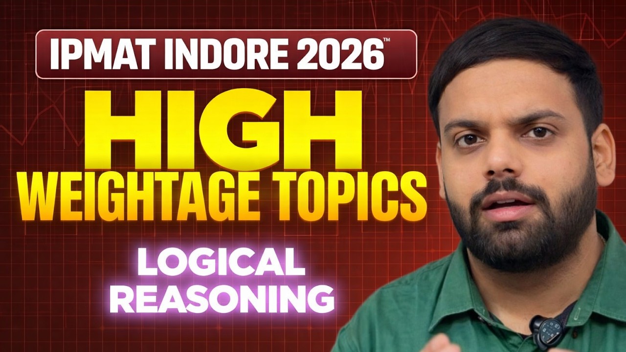 IPMAT 2026: Most Scoring Logical Reasoning Topics You Can&rsquo;t Ignore
