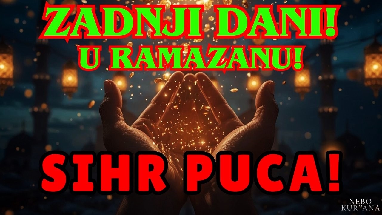 Zadnji dani Ramazana 🗝️ Najjača rukja! Sihr puca, dugovi se brišu i nafaka stiže! Nebo Kur'ana