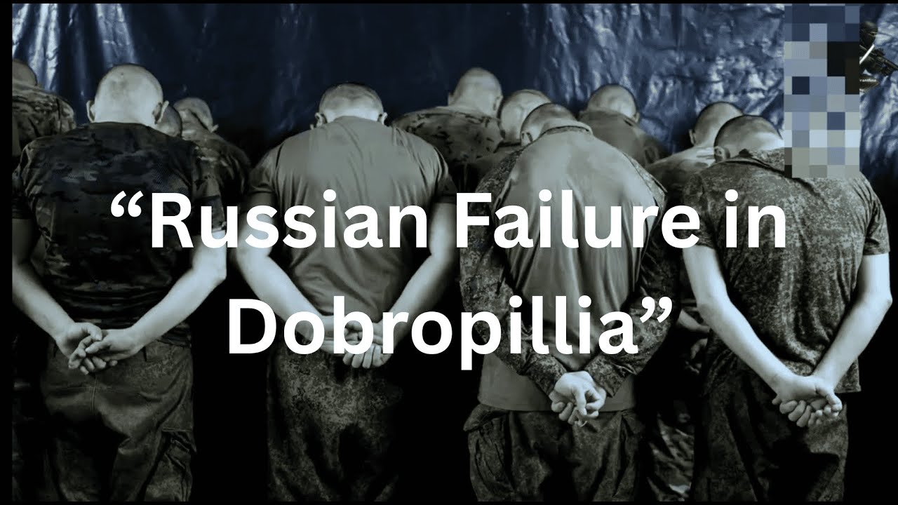 &ldquo;Russian Failure in Dobropillia&rdquo;