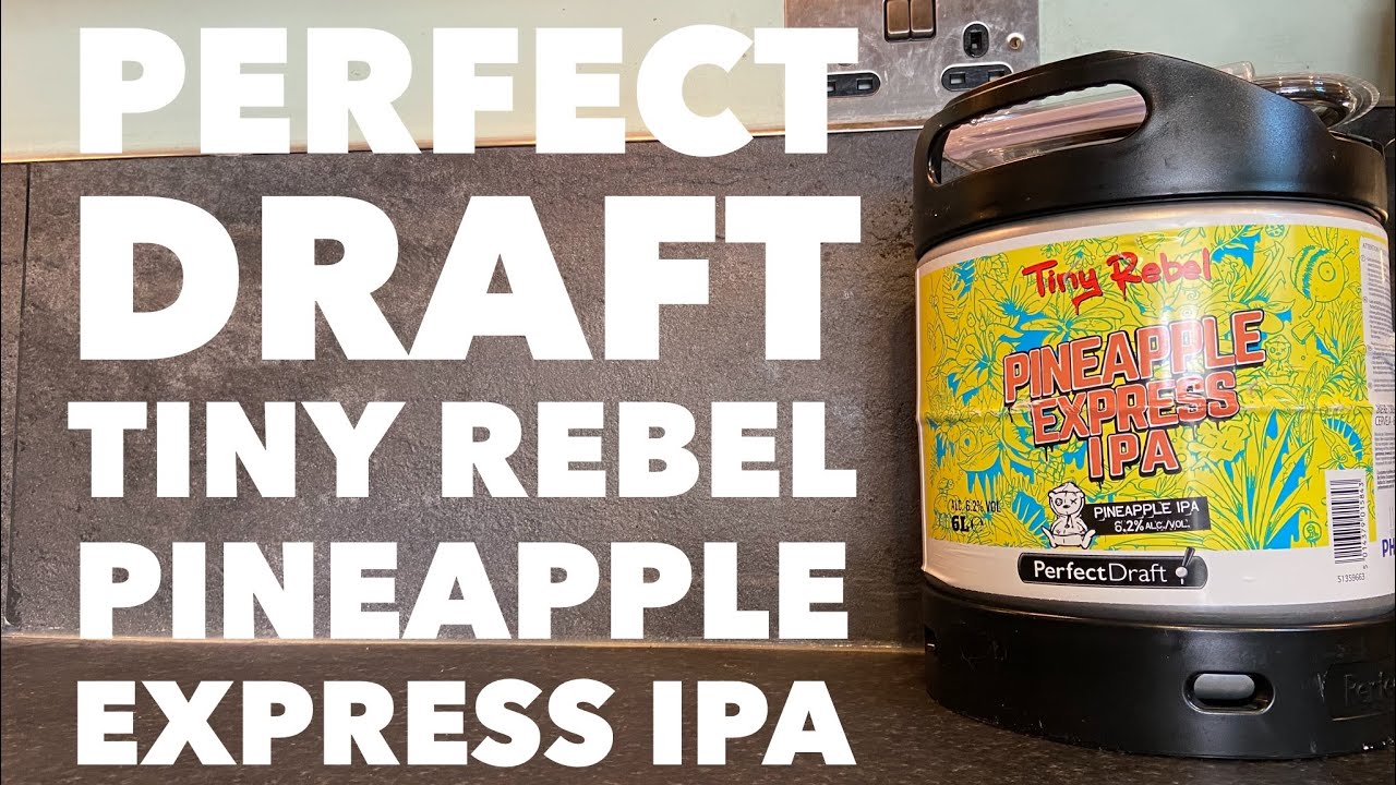 *Philips Perfect Draft* Tiny Rebel Pineapple Express IPA Review