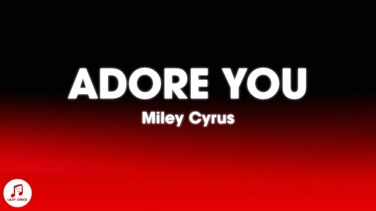 Miley Cyrus - Adore You (sped up + reverb) lyrics