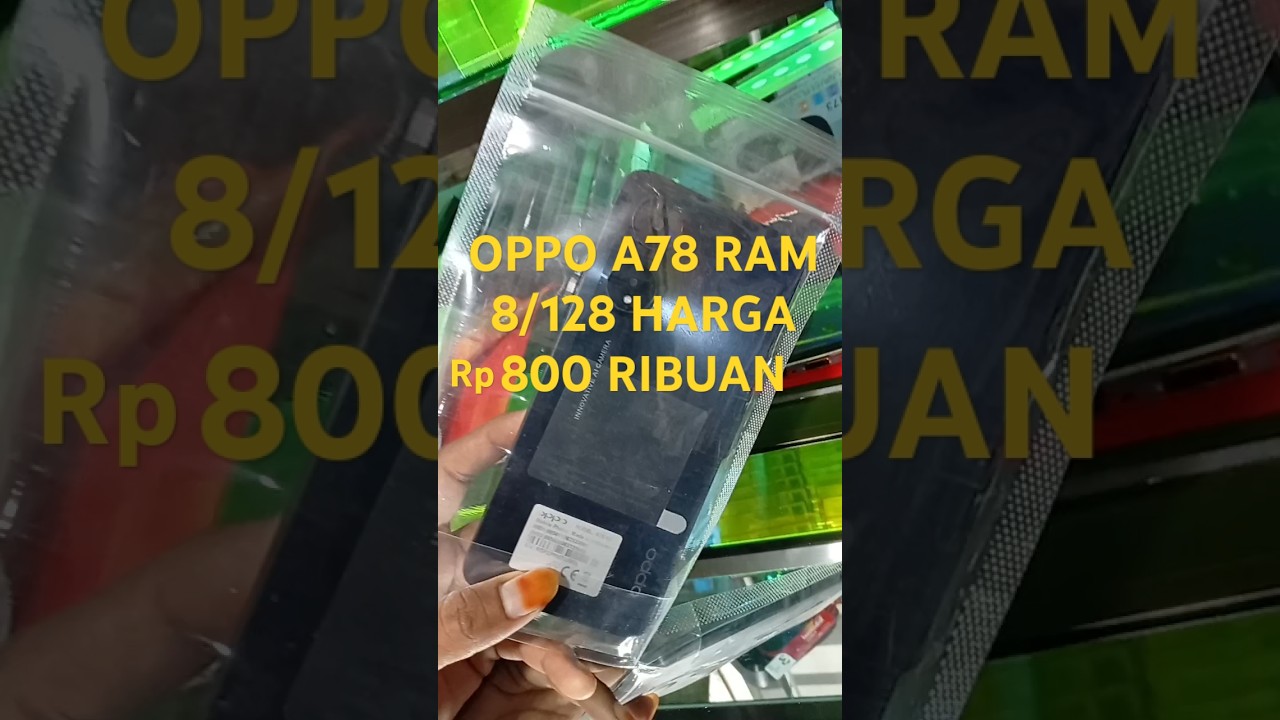 OPPO A78 RAM 8/128 HARGA 800 RIBUAN #gadaihp #naslah #konterusaha