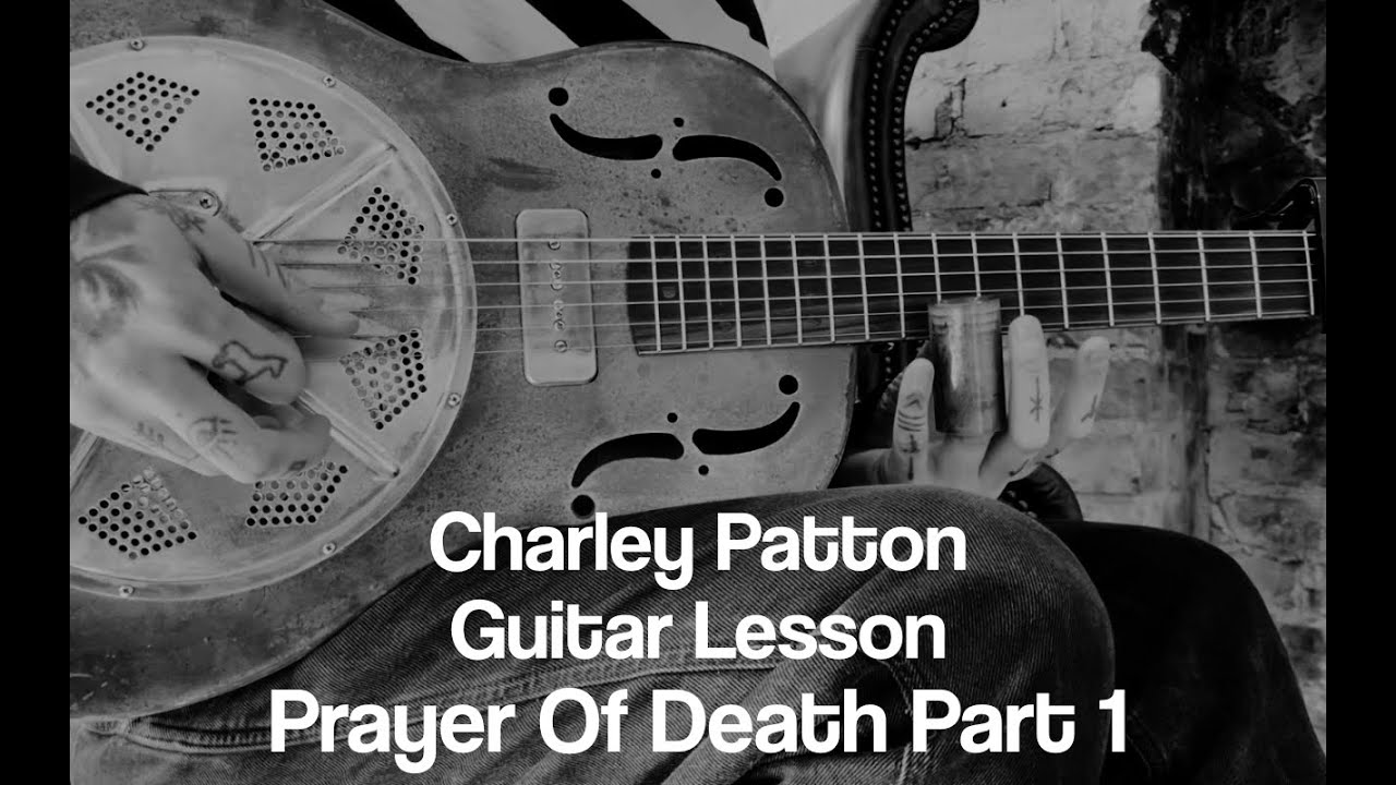Charley Patton - Prayer Of Death Part 1 - Guitar Lesson / Breakdown