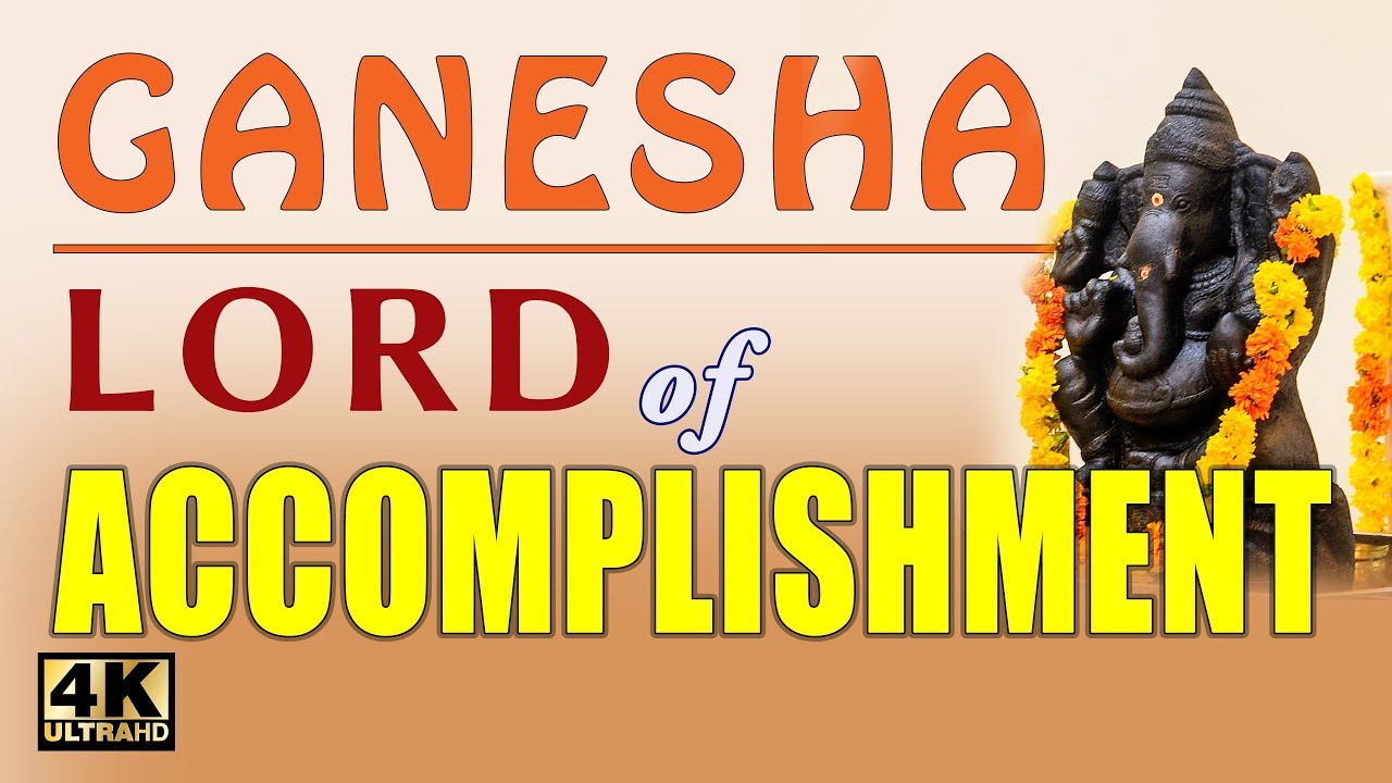 Ganesha: The Lord of All Accomplishment - Swami Advayananda