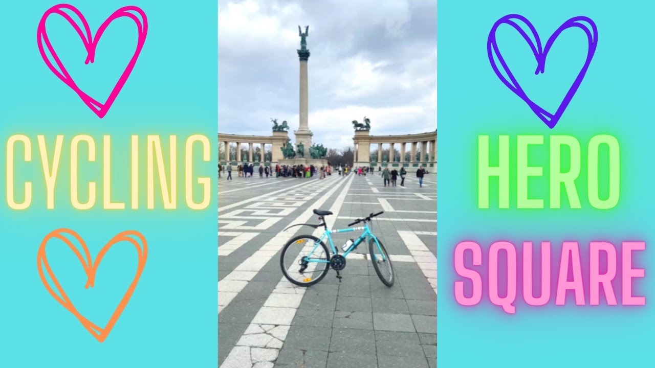 🚴&zwj;♂️Cycling - Hero Square - BUDAPEST ❤️