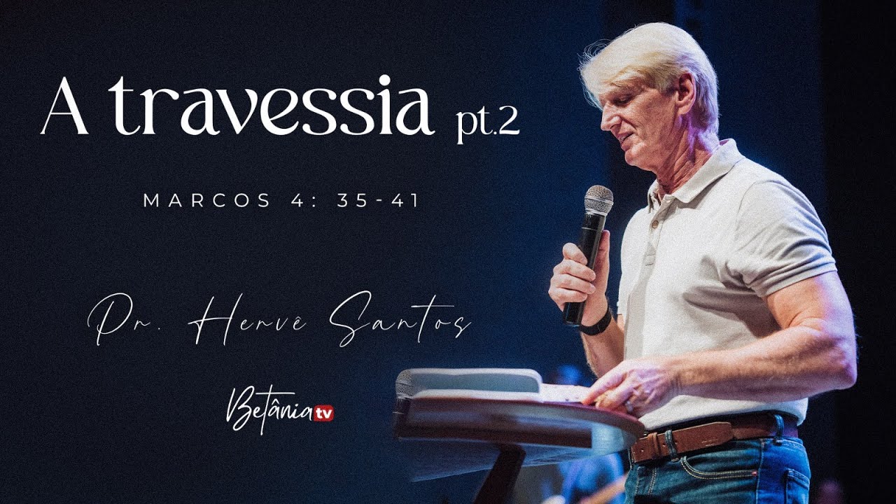 A travessia pt. 2 - Pr. Hervê Santos (05/01/25)