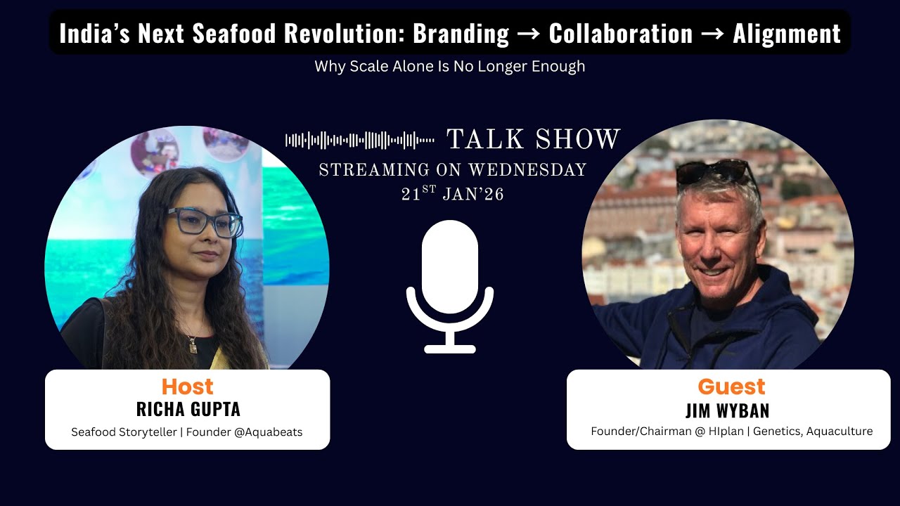 Podcast with Jim Wyban | Richa Gupta | India’s Next Seafood Revolution | Talk Show
