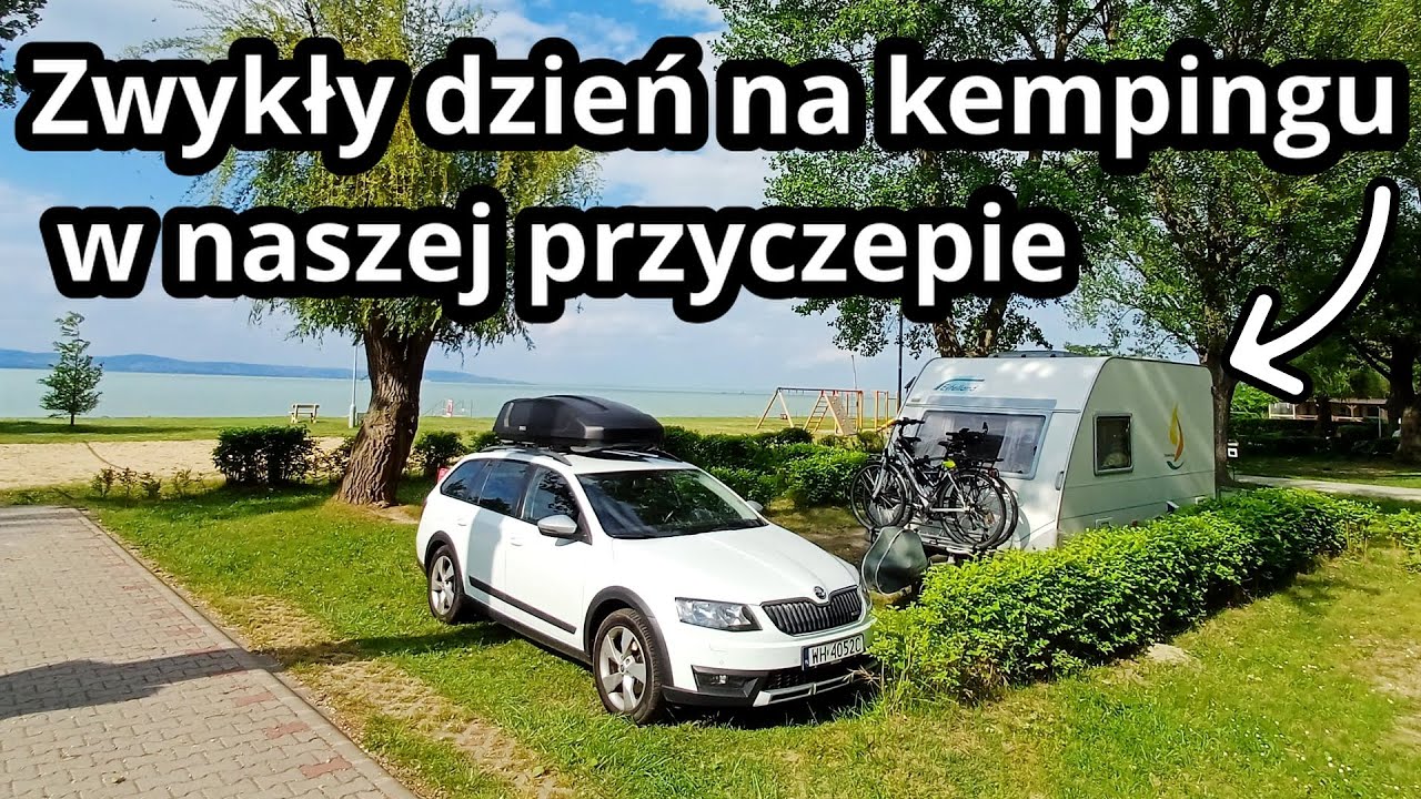 Zwykły dzień na kempingu nad Balatonem w przyczepie kempingowej | Węgry 2025 #5