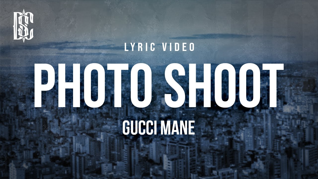 Gucci Mane - Photo Shoot | Lyrics