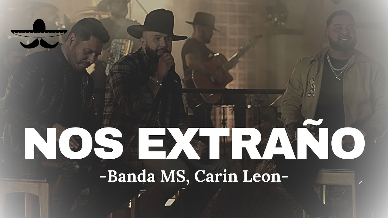 NOS EXTRAÑO - Banda MS, Carin Leon (LETRA)