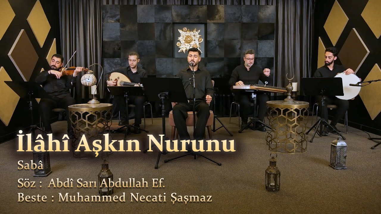 İlâhî Aşkın Nurunu - Sabâ Musıki Video