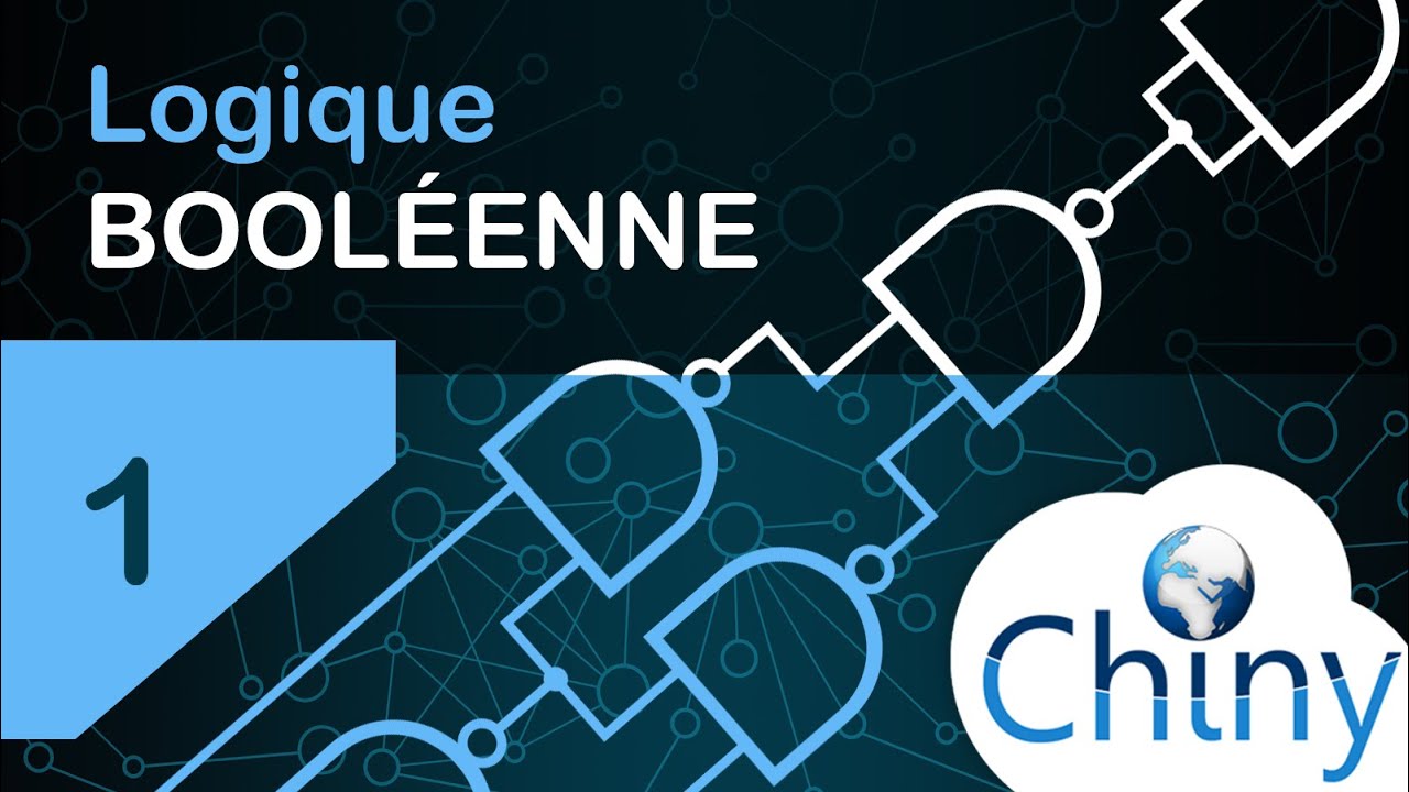 Logique bool&eacute;enne (Alg&egrave;bre de Boole) - Introduction