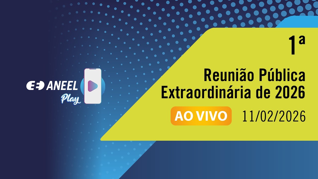 1ª Reunião Pública Extraordinária da Diretoria da ANEEL de 2026