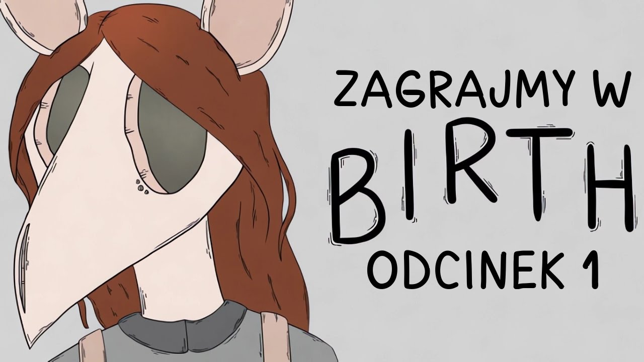 Zagrajmy w Birth - Odcinek 1 - Groteskowa przygod&oacute;wka wskaż i kliknij o walce z samotnością