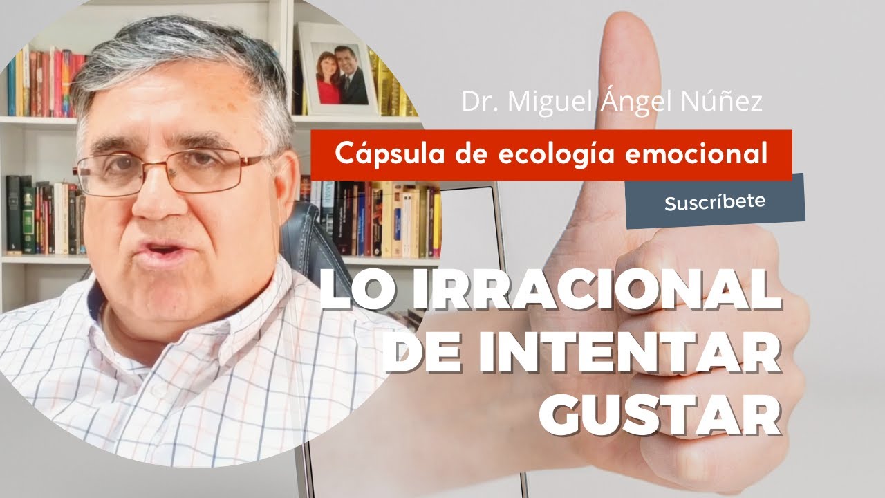 Lo irracional de intentar gustar