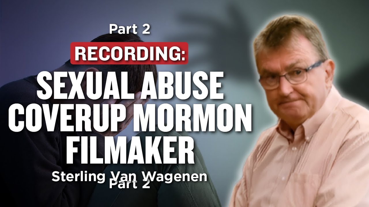 The LDS Church’s Coverup of Sterling Van Wagenen’s Sexual Abuse Pt. 2 | Ep. 1111