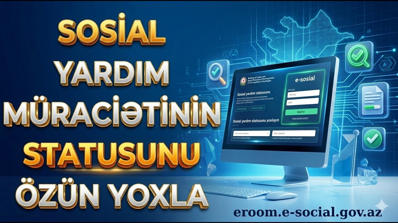 SOSİAL YARDIM MÜRACİƏTİNİN  CARİ STATUSUNA ONLAYN NECƏ BAXMAQ OLAR? | ADDIM-ADDIM İZAH