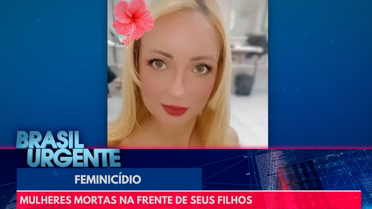 Mães mortas: mulheres são assassinadas na frente dos filhos pequenos  | Brasil Urgente